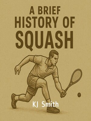 cover image of A Brief History Squash
